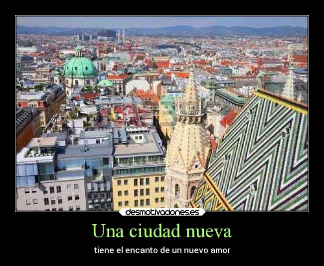 Una ciudad nueva - tiene el encanto de un nuevo amor