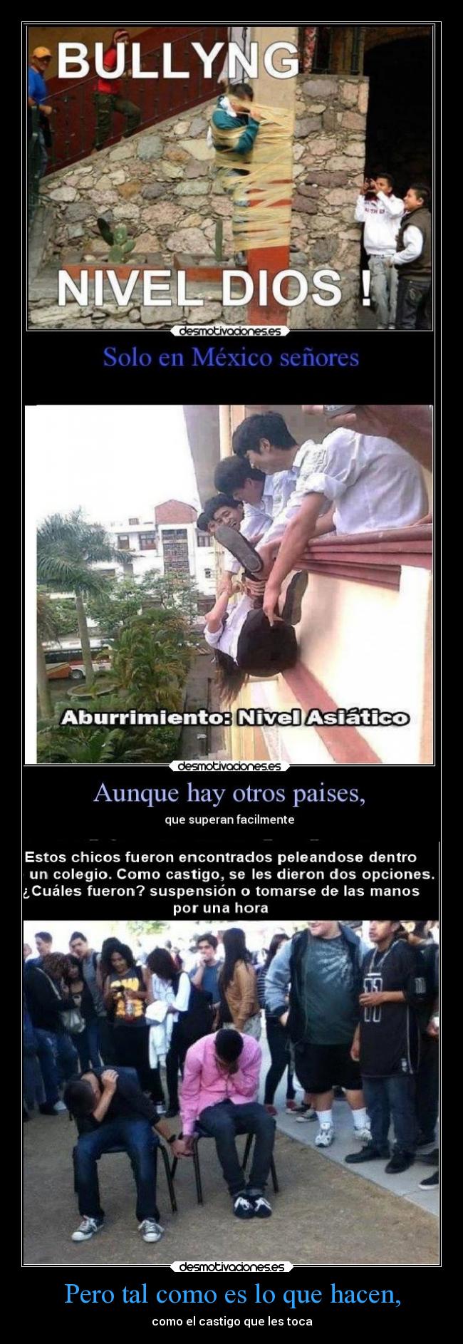 Pero tal como es lo que hacen, -