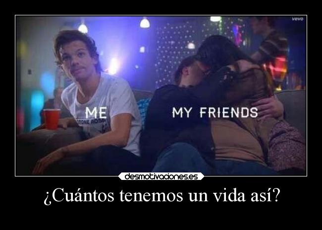 ¿Cuántos tenemos un vida así? -