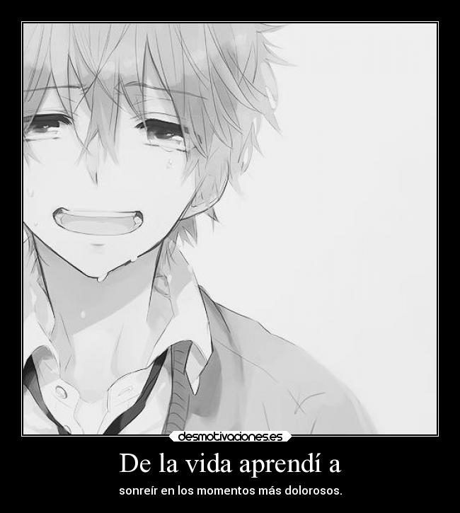 carteles vida anime sonrie llores mas boy desmotivaciones