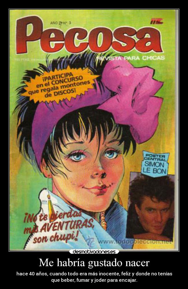 Me habría gustado nacer -