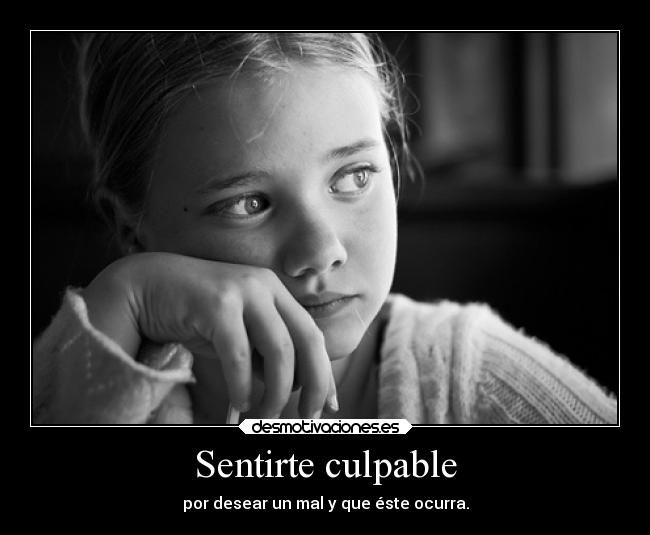 Sentirte culpable -
