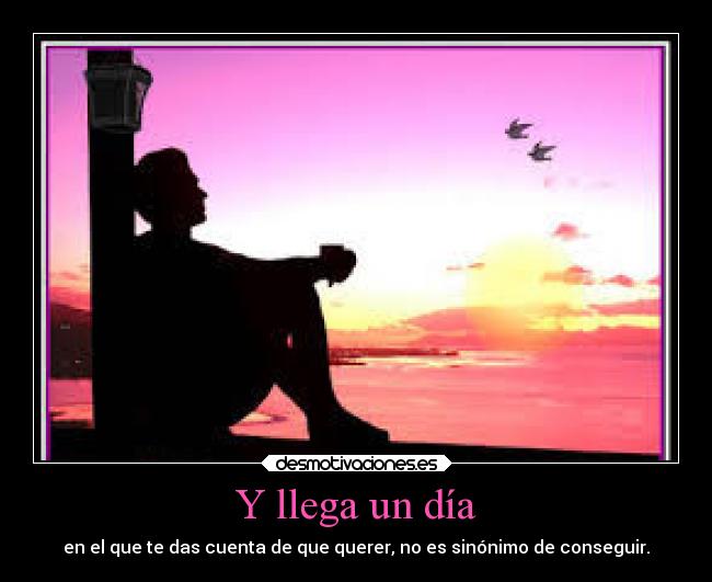 Y llega un día - 