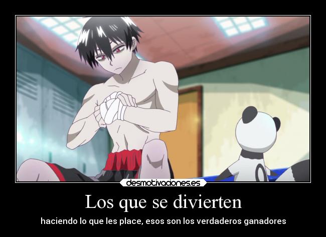 Los que se divierten - haciendo lo que les place, esos son los verdaderos ganadores