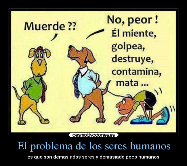 El problema de los seres humanos - 