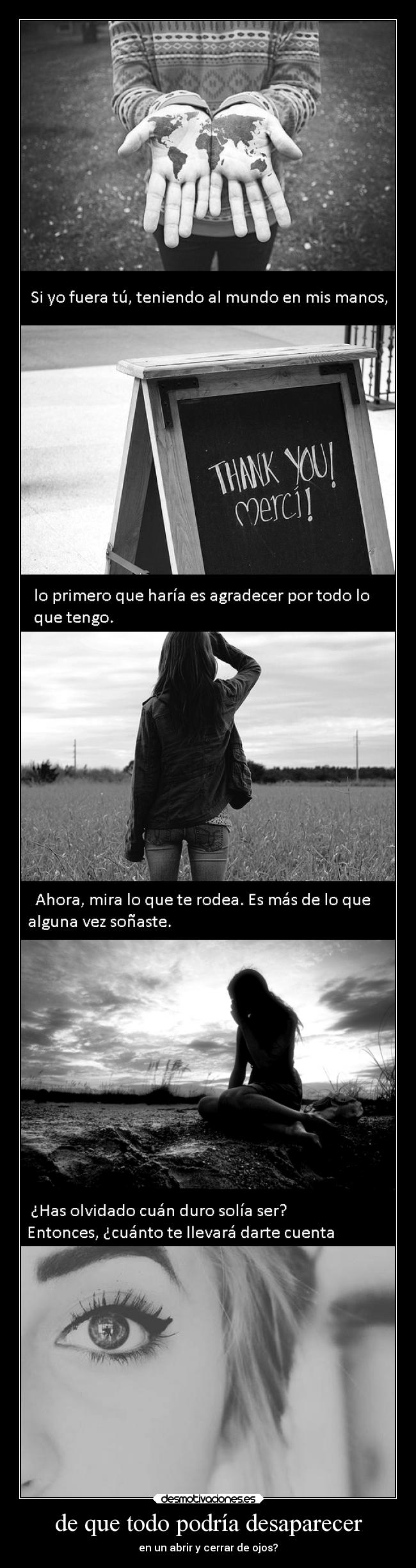 de que todo podría desaparecer -