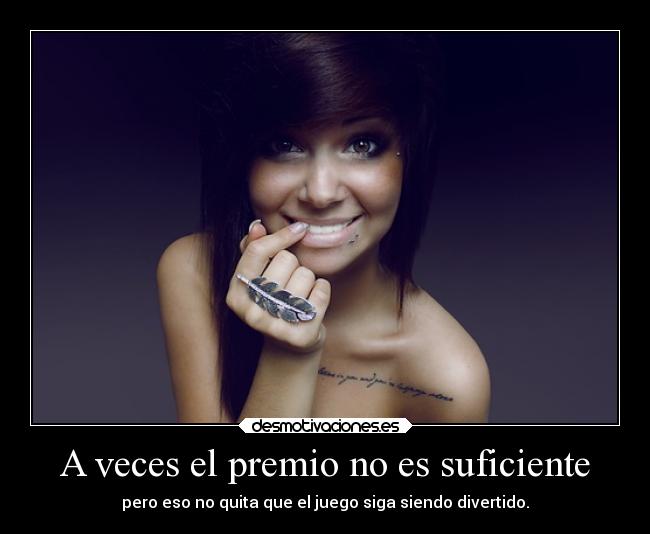 A veces el premio no es suficiente - pero eso no quita que el juego siga siendo divertido.