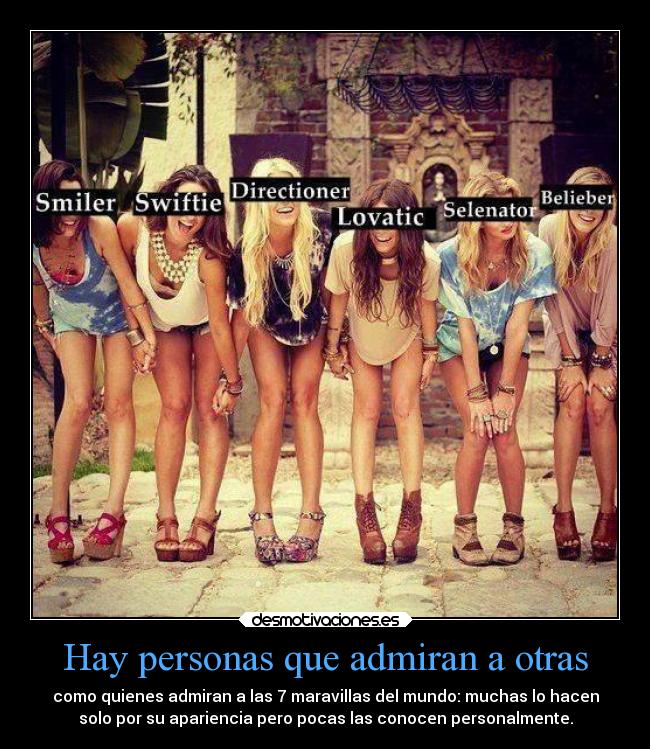 Hay personas que admiran a otras - 