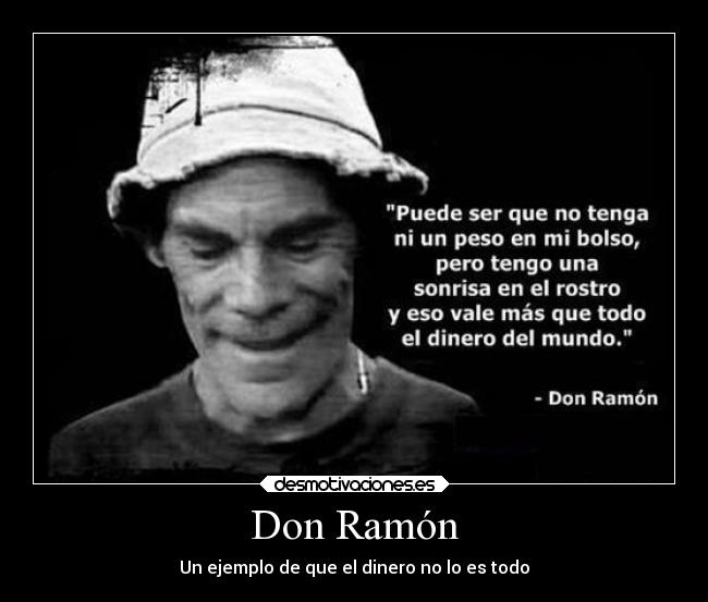 carteles vida frases felicidad dinero mexico don ramon chavo del mexicano epicas desmotivaciones