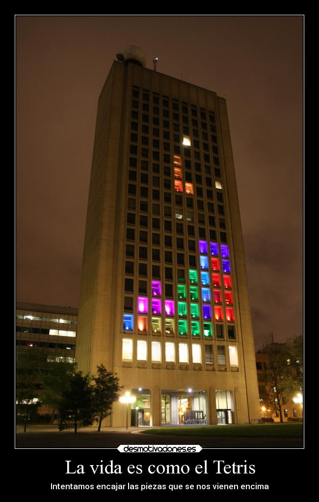 La vida es como el Tetris -