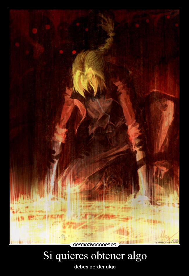 Si quieres obtener algo - debes perder algo