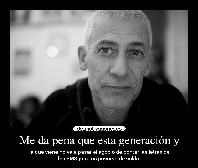 carteles vida generaciones estomepasabaamenudo desmotivaciones