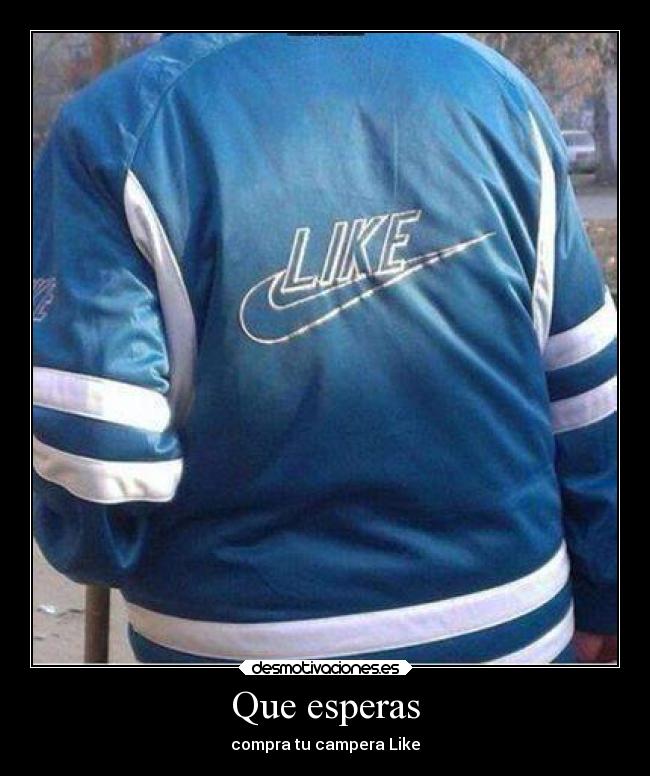 Que esperas - compra tu campera Like