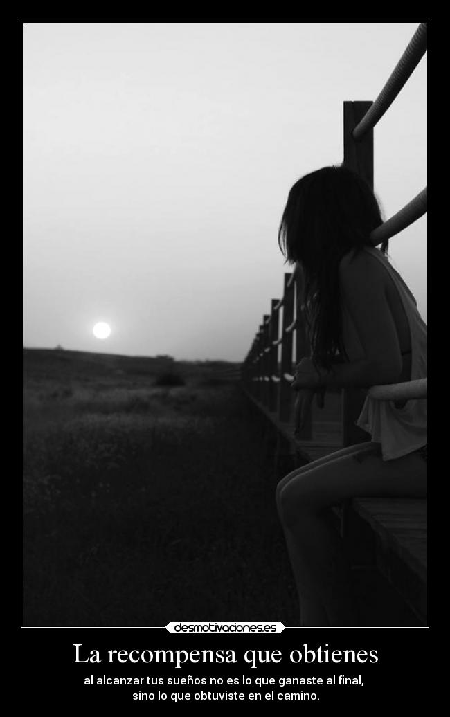 La recompensa que obtienes -