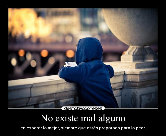 No existe mal alguno -