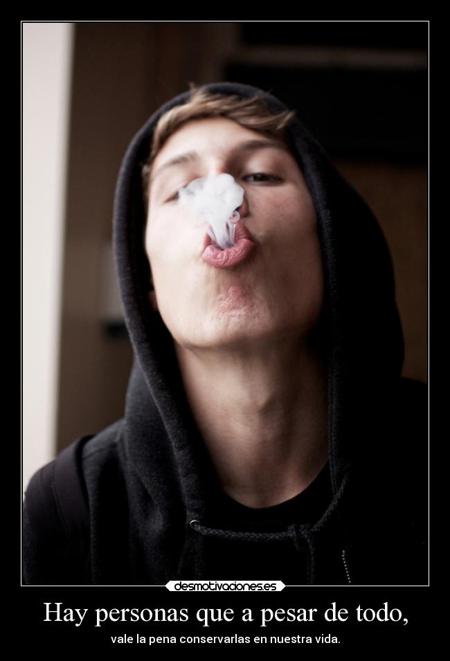 Hay personas que a pesar de todo, - 