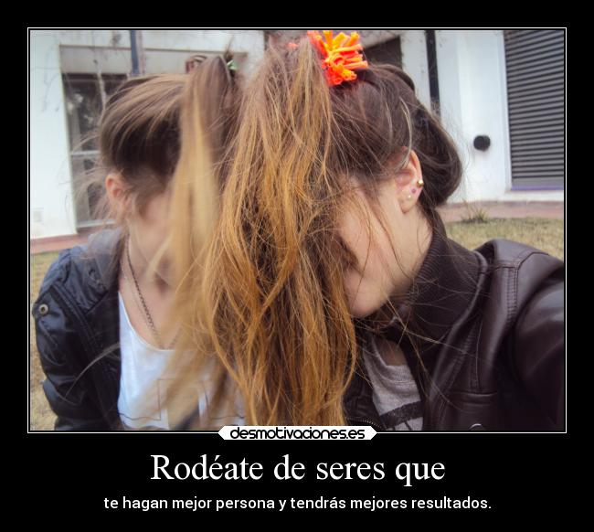 Rodéate de seres que - 