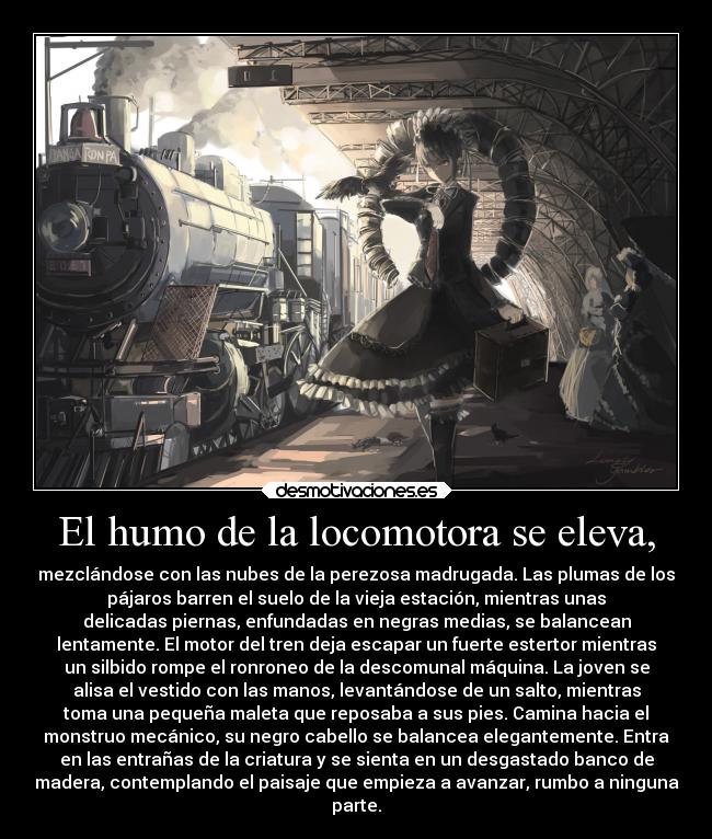 El humo de la locomotora se eleva, - 