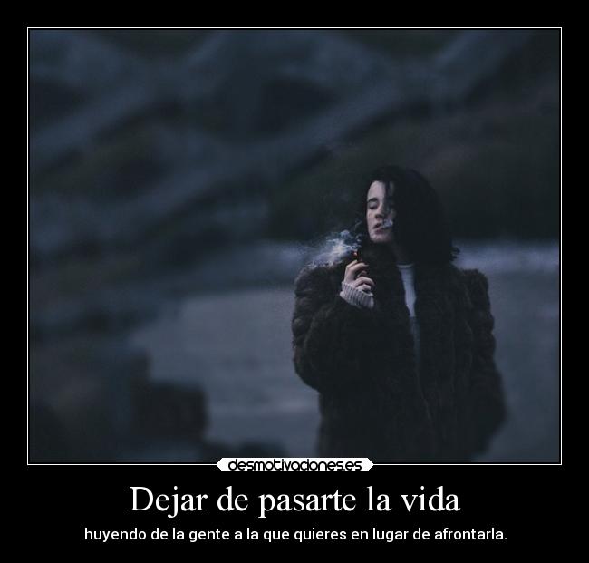 Dejar de pasarte la vida - 