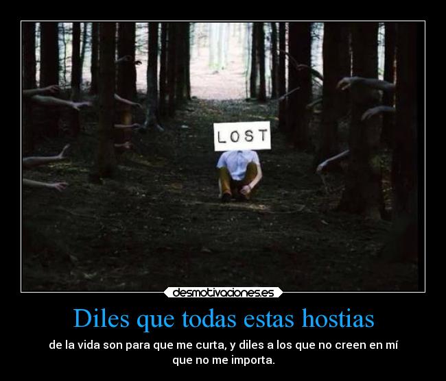 Diles que todas estas hostias -