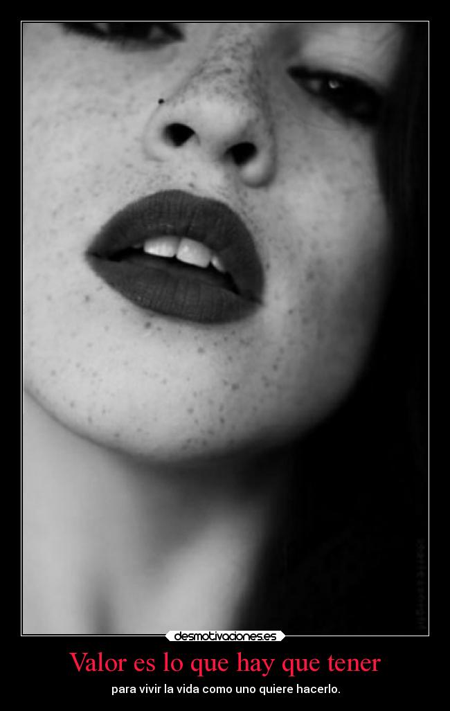 Valor es lo que hay que tener - 