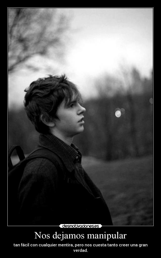 Nos dejamos manipular -