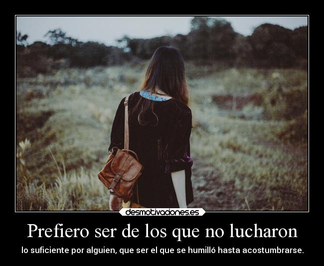 Prefiero ser de los que no lucharon - 