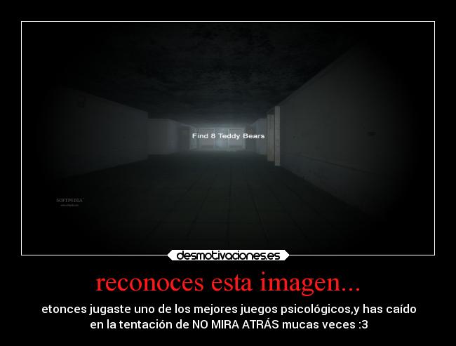reconoces esta imagen... - etonces jugaste uno de los mejores juegos psicológicos,y has caído
en la tentación de NO MIRA ATRÁS mucas veces :3
