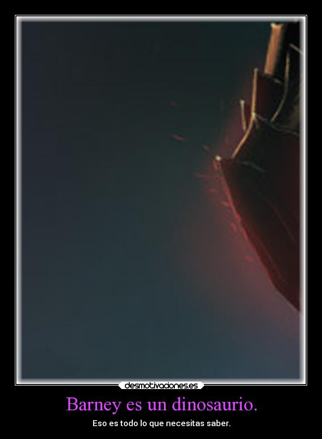 Barney es un dinosaurio. -