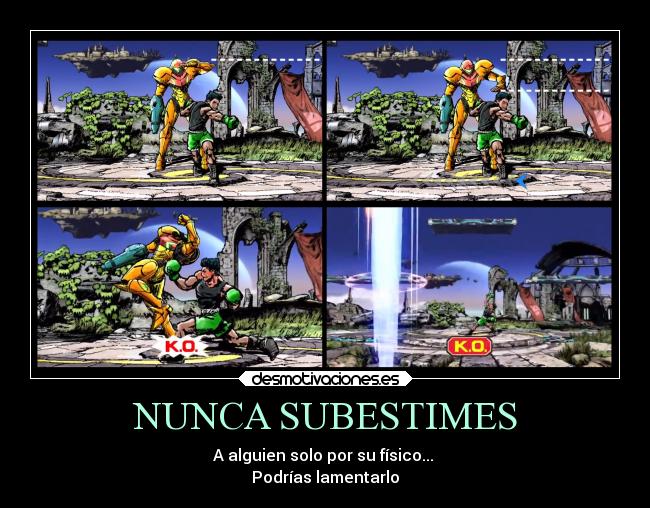 NUNCA SUBESTIMES - A alguien solo por su físico...
Podrías lamentarlo