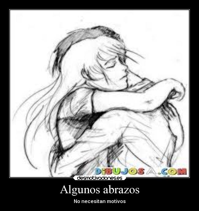 Algunos abrazos - No necesitan motivos