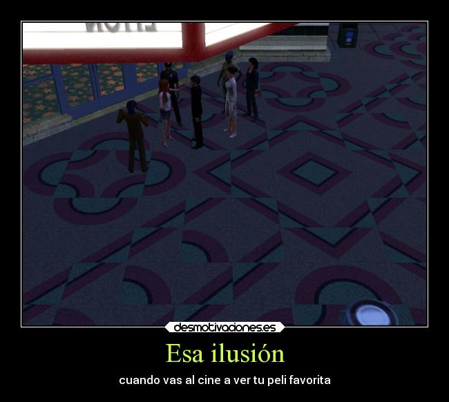 Esa ilusión - cuando vas al cine a ver tu peli favorita