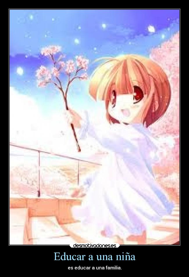 Educar a una niña - es educar a una familia.