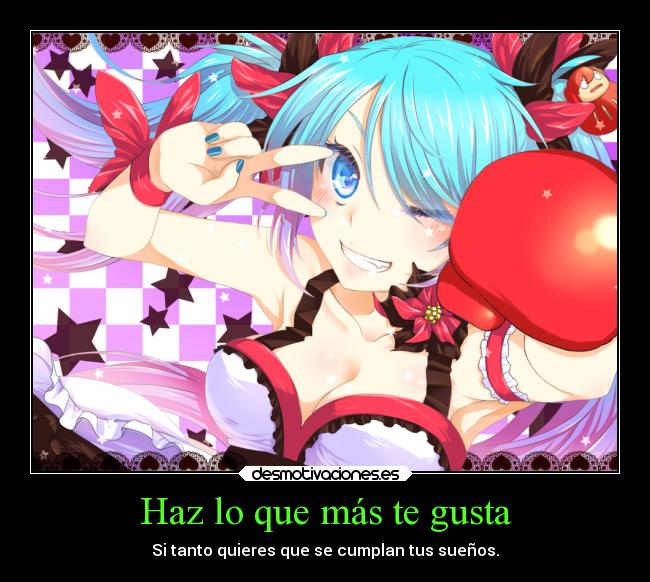 Haz lo que más te gusta -