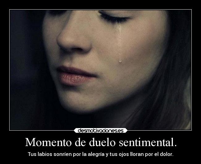Momento de duelo sentimental. - 