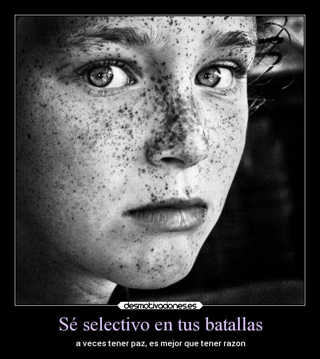 Sé selectivo en tus batallas - a veces tener paz, es mejor que tener razon