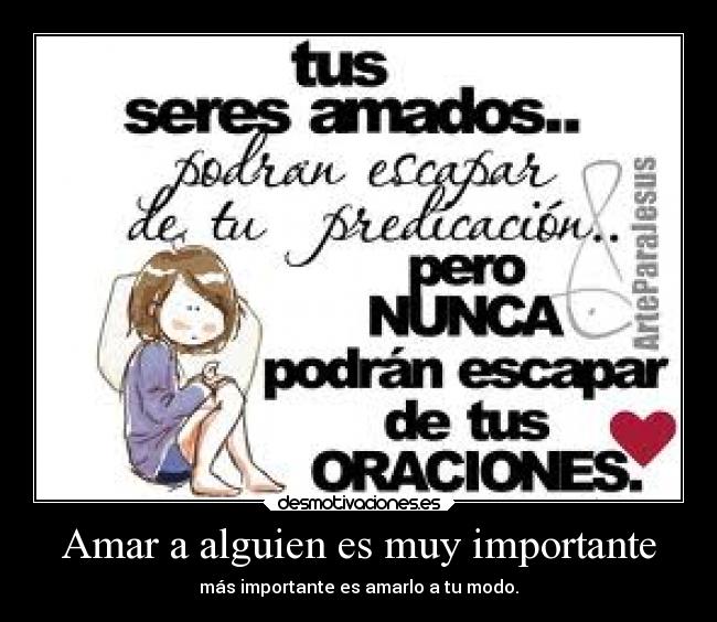 Amar a alguien es muy importante - más importante es amarlo a tu modo.