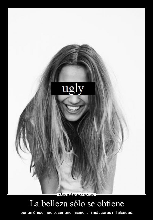 La belleza sólo se obtiene -