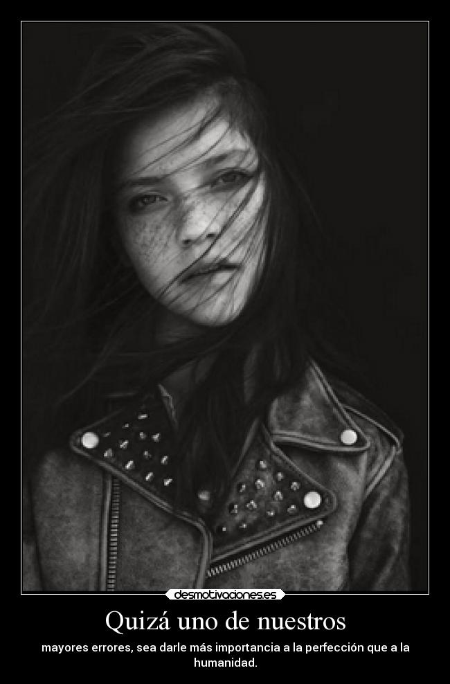 Quizá uno de nuestros -