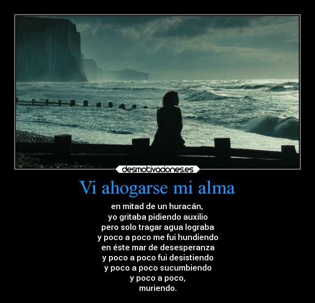 Vi ahogarse mi alma - 