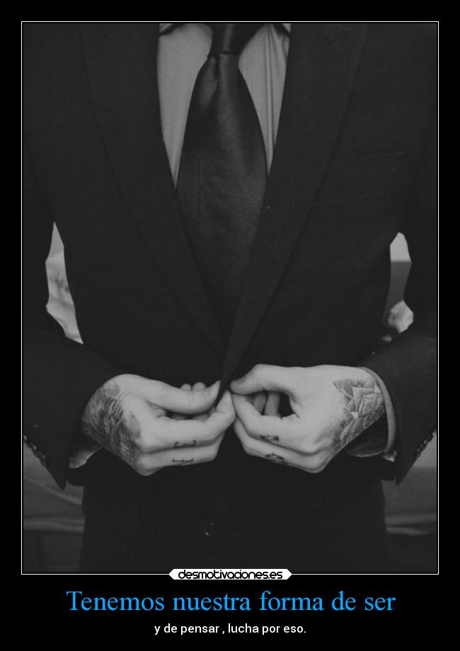 Tenemos nuestra forma de ser -