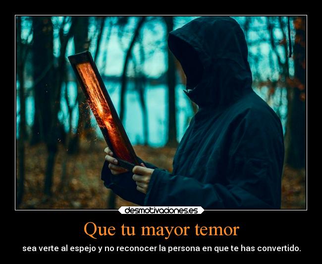 Que tu mayor temor -