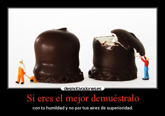 Si eres el mejor demuéstralo -