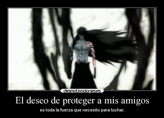 El deseo de proteger a mis amigos -