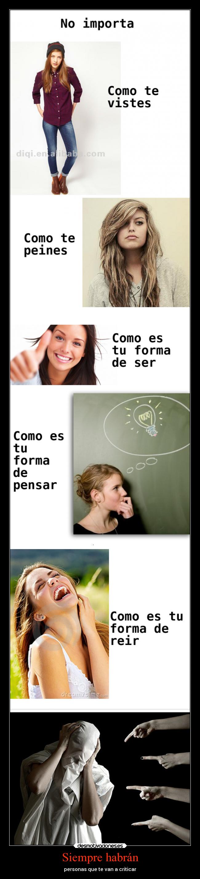 Siempre habrán - personas que te van a criticar