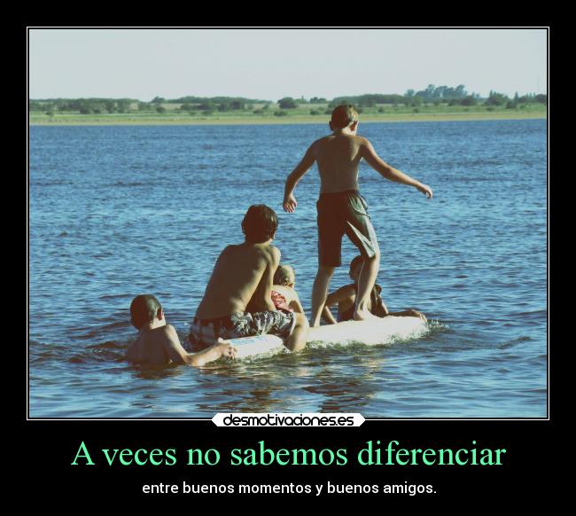 A veces no sabemos diferenciar - 