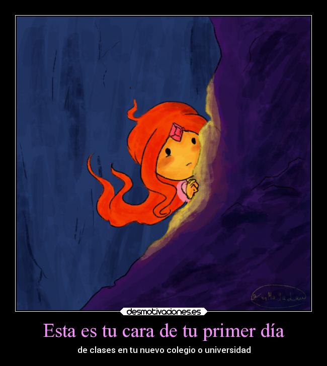 Esta es tu cara de tu primer día - de clases en tu nuevo colegio o universidad