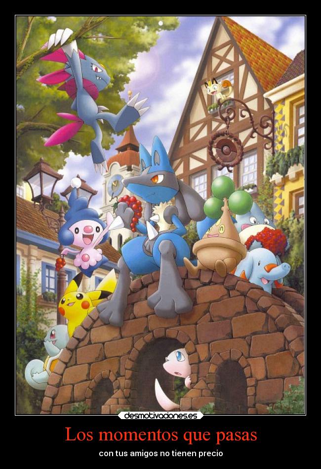 Los momentos que pasas - con tus amigos no tienen precio