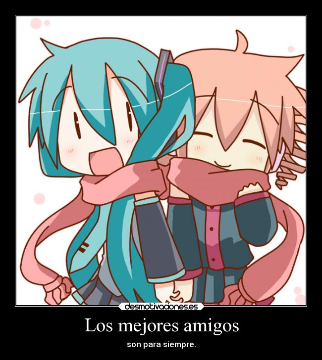 Los mejores amigos - son para siempre.