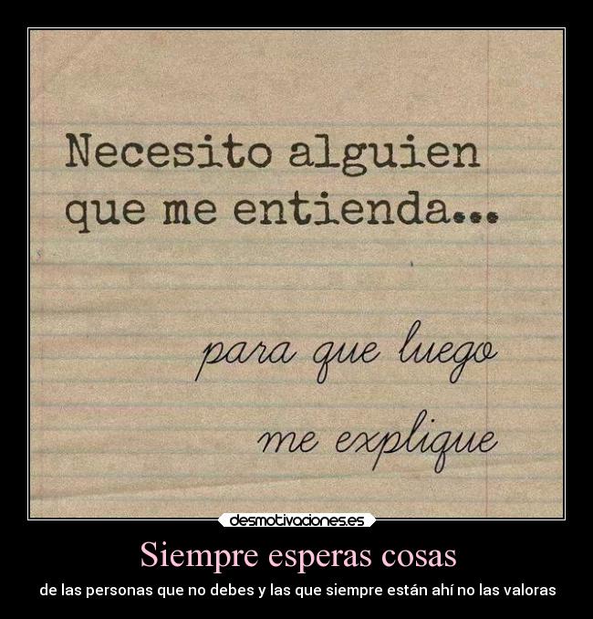 Siempre esperas cosas - 